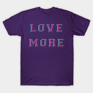 love more T-Shirt